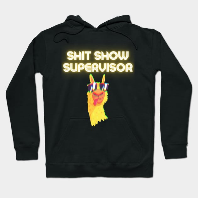 Shit Show Supervisor! Hoodie by Barts Arts